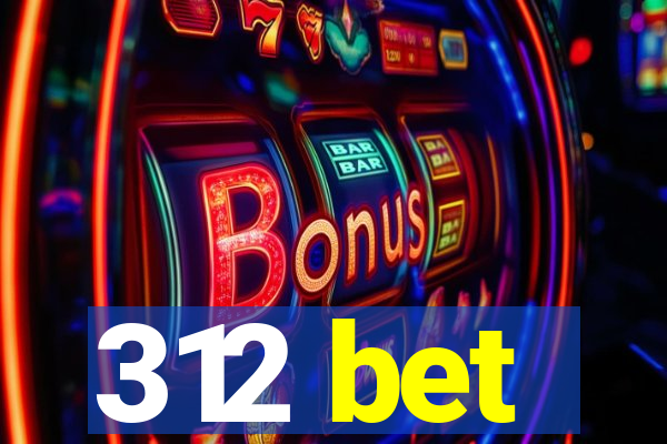 312 bet